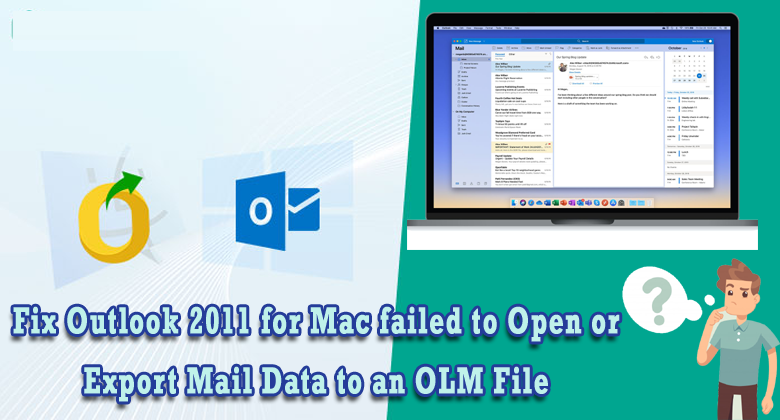 Outlook 2011 for Mac failed to Open or Export Mail Data to an OLM File