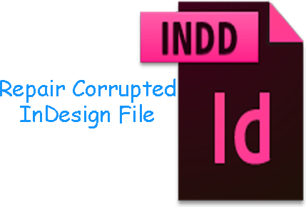 to Repair Corrupt and Damaged InDesign Document