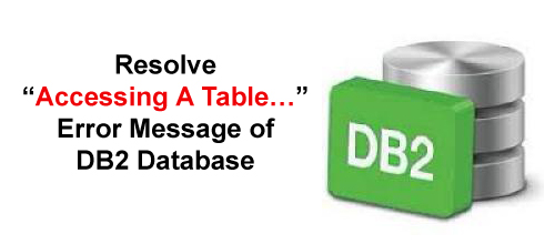 Fix DB2 databse error “Accessing A Table”