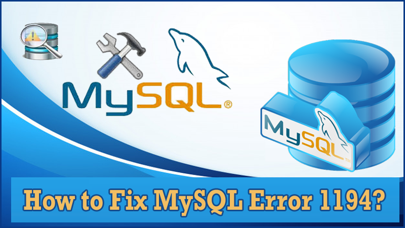 How to Fix MySQL Error 1194