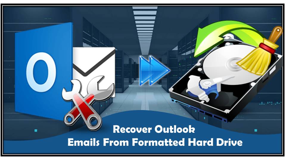 How To Recover Outlook Emails From Formatted Hard Drive