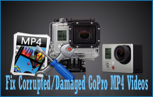 4 Effective Solutions To Fix Corrupted or Damaged GoPro MP4 Videos